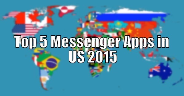 Top 5 Messenger Apps in US 2015