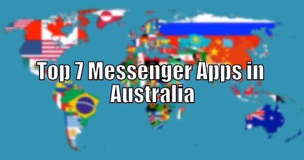 Top 7 Messenger Apps in Australia