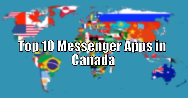 Top 10 Messenger Apps in Canada
