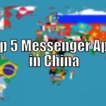Top 5 Messenger Apps in China