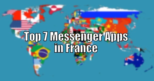 Top 7 Messenger Apps in France