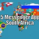 Top 5 Messenger Apps in South Africa