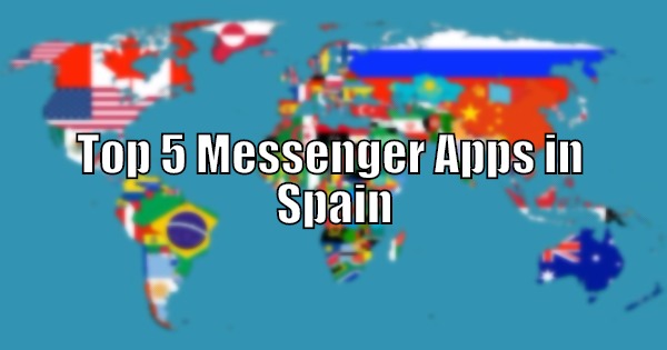 Top 5 Messenger Apps in Spain